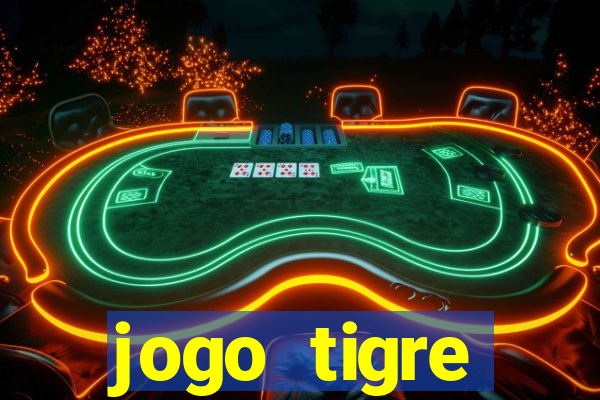 jogo tigre plataforma nova